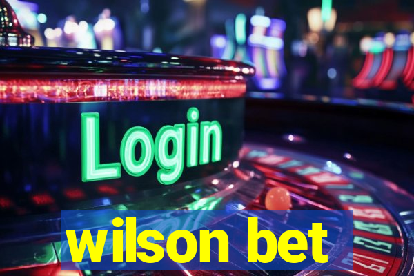 wilson bet