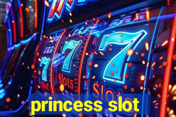 princess slot