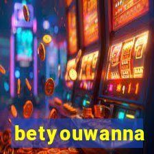 betyouwanna