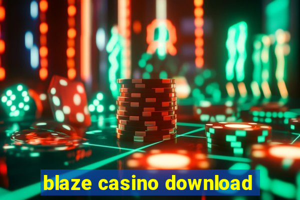 blaze casino download