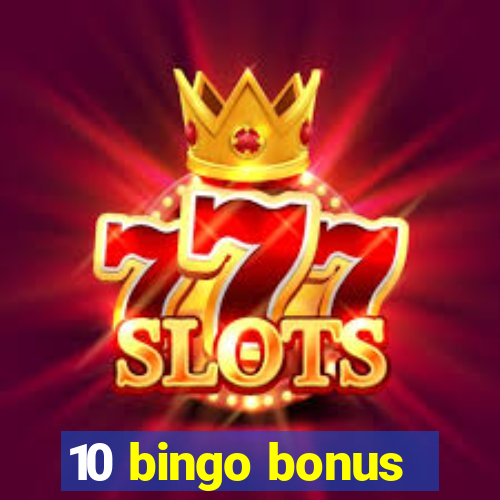 10 bingo bonus