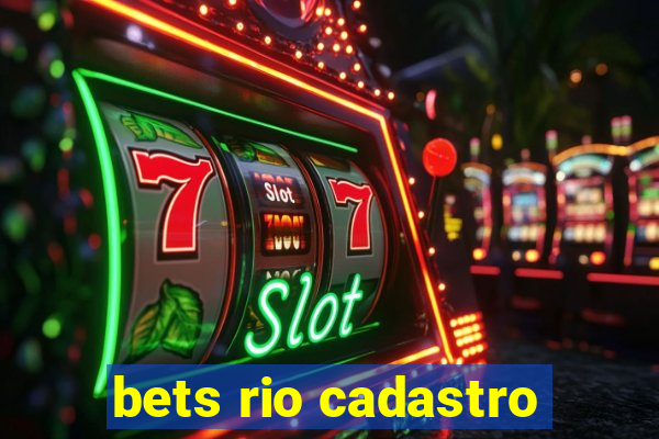 bets rio cadastro