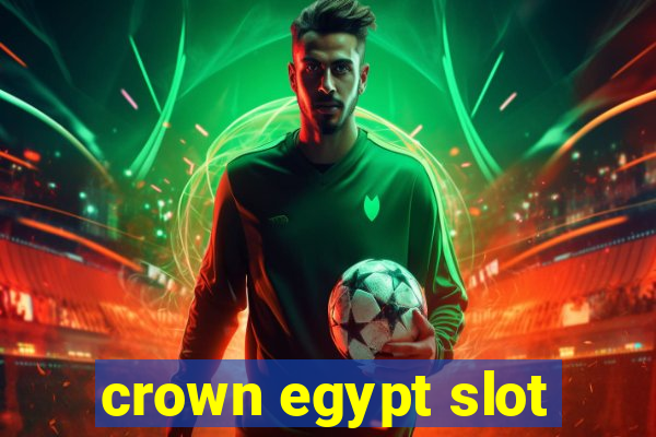 crown egypt slot