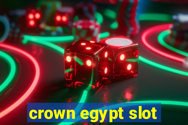 crown egypt slot