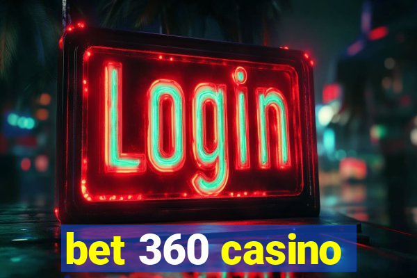 bet 360 casino