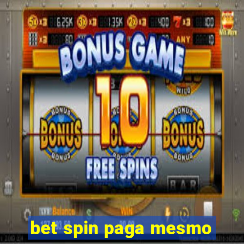 bet spin paga mesmo