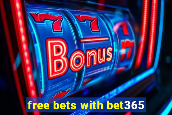 free bets with bet365