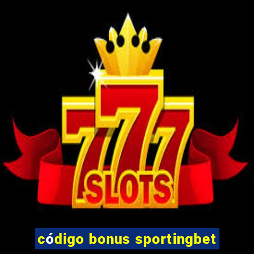 código bonus sportingbet