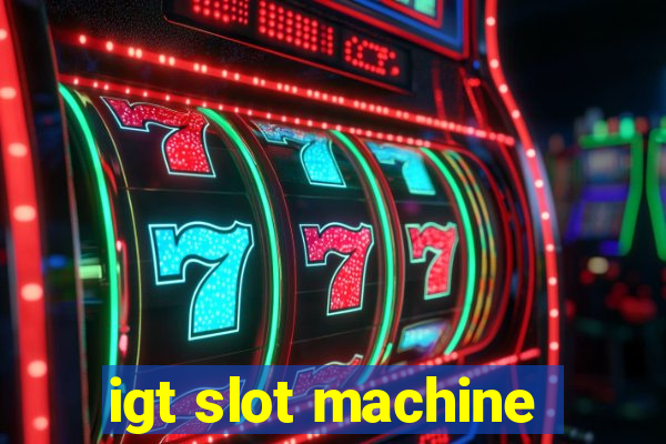 igt slot machine