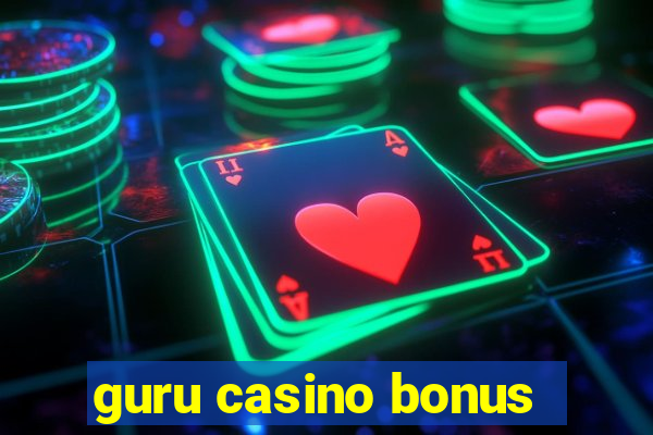 guru casino bonus