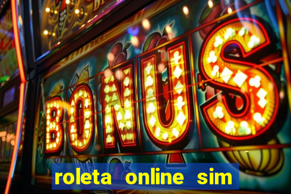 roleta online sim ou nao