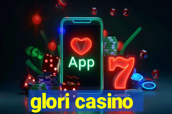 glori casino