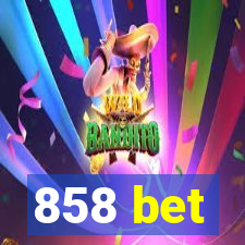 858 bet