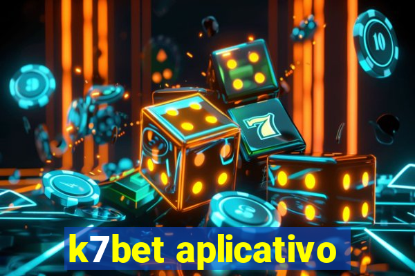 k7bet aplicativo