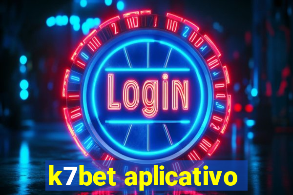 k7bet aplicativo