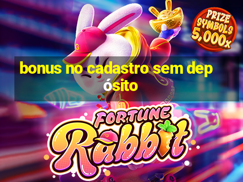 bonus no cadastro sem depósito