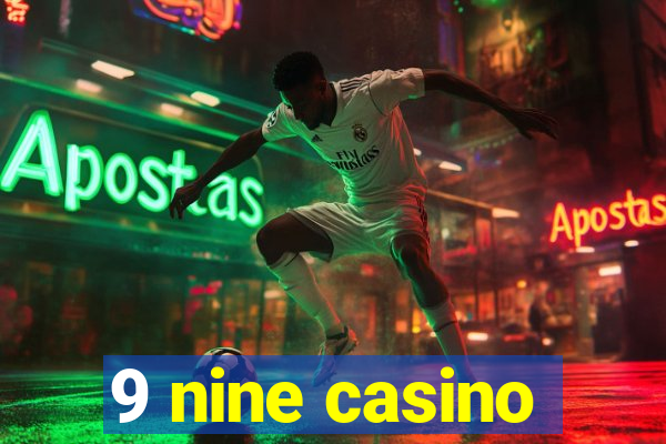 9 nine casino