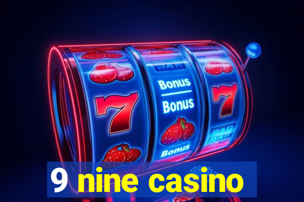 9 nine casino