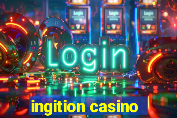 ingition casino