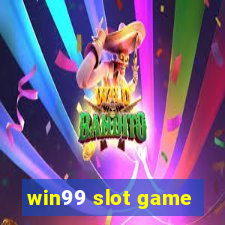 win99 slot game