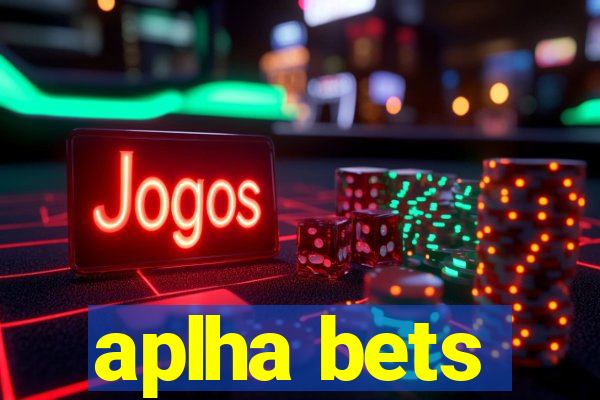 aplha bets