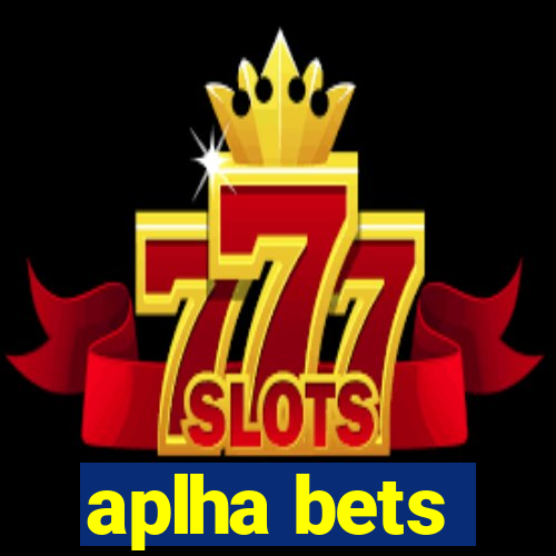 aplha bets