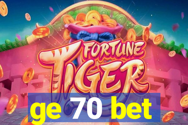 ge 70 bet