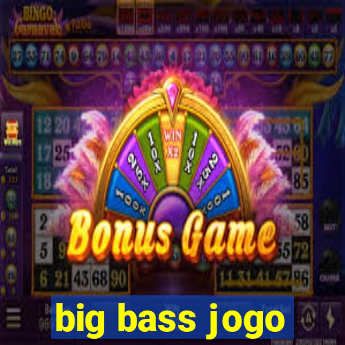 big bass jogo