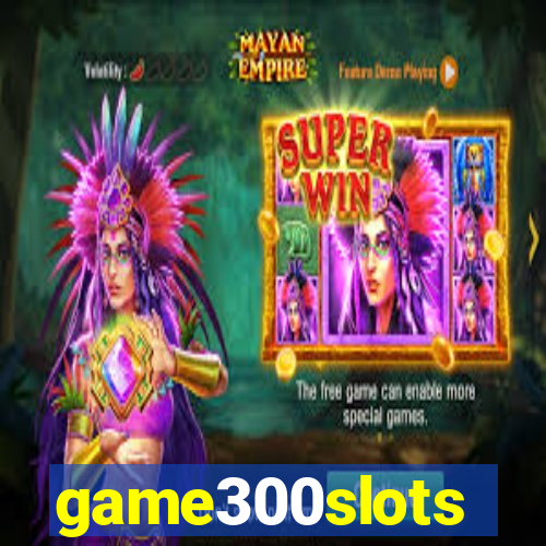 game300slots