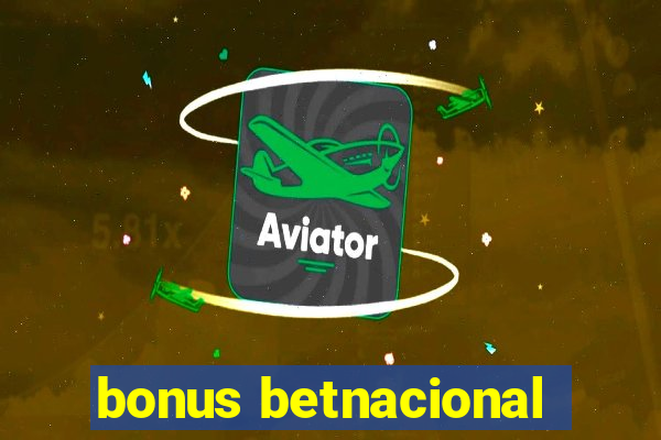 bonus betnacional