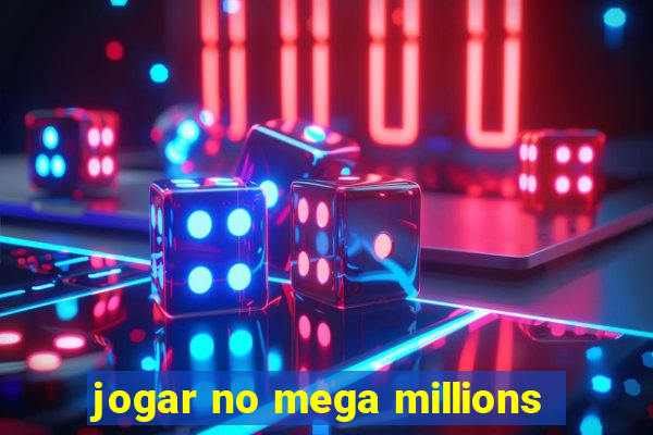 jogar no mega millions