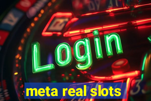 meta real slots