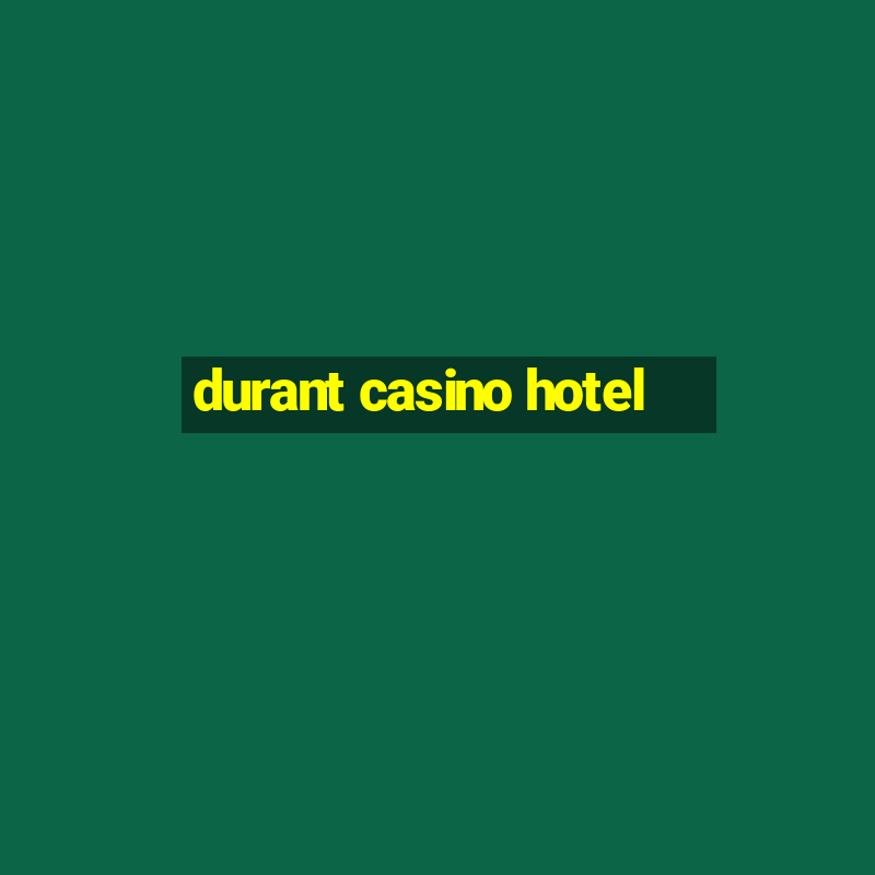 durant casino hotel