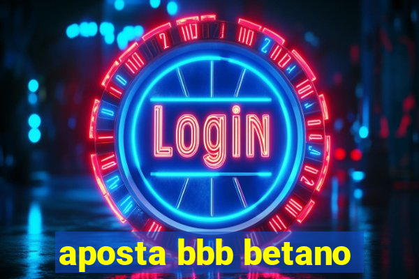 aposta bbb betano