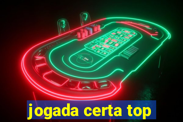 jogada certa top