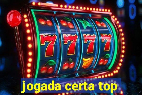 jogada certa top