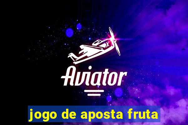 jogo de aposta fruta