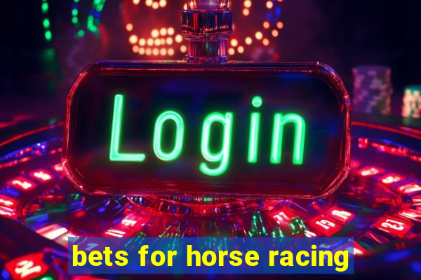 bets for horse racing