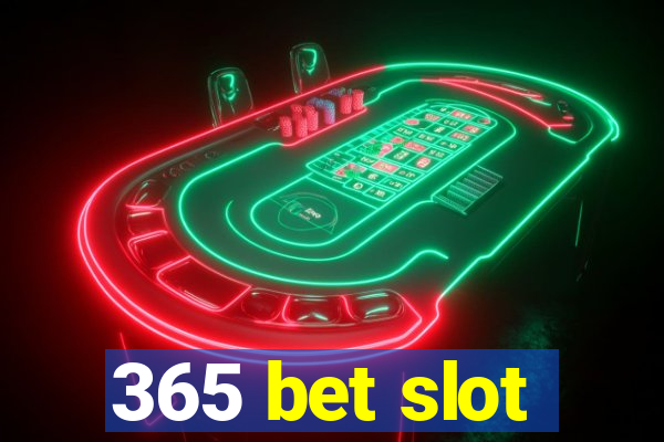 365 bet slot