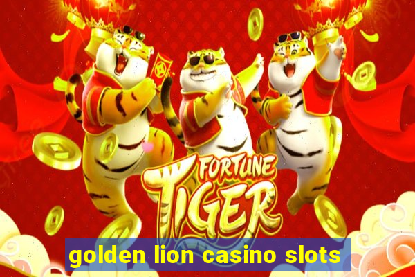 golden lion casino slots