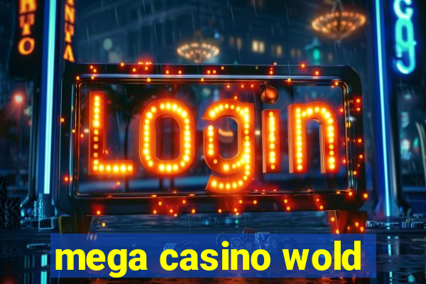 mega casino wold