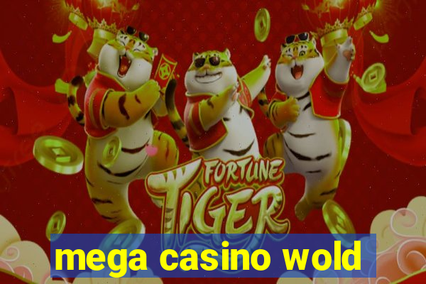 mega casino wold