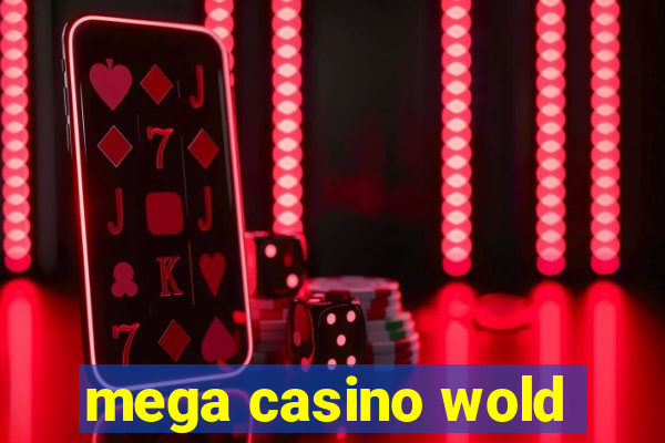 mega casino wold