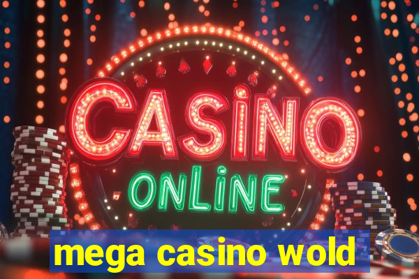 mega casino wold