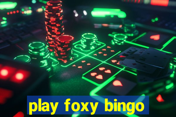 play foxy bingo