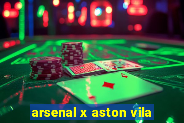 arsenal x aston vila