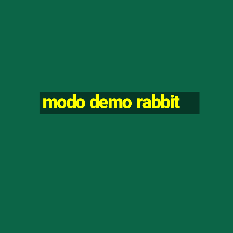 modo demo rabbit