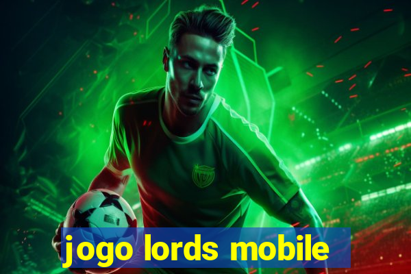 jogo lords mobile