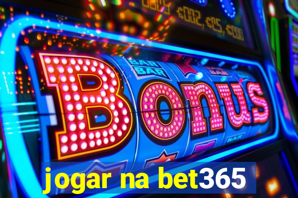 jogar na bet365