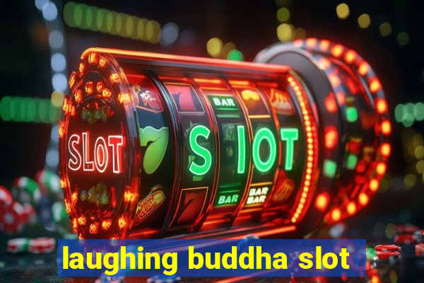 laughing buddha slot